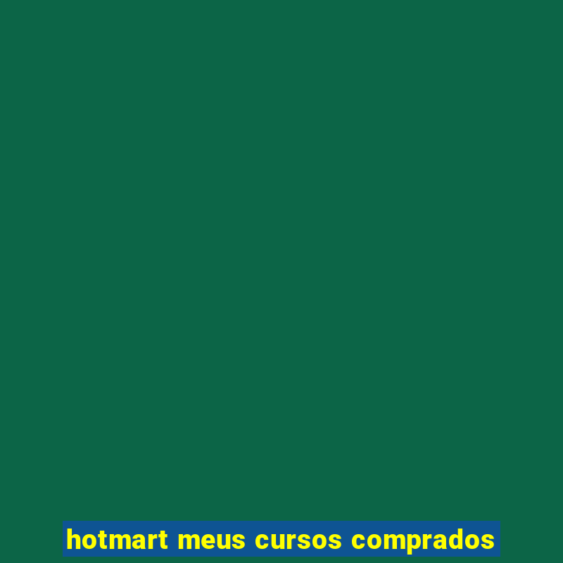 hotmart meus cursos comprados